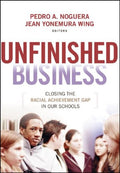 Unfinished Business : Closing the Racial Achievement Gap in Our Schools D568956